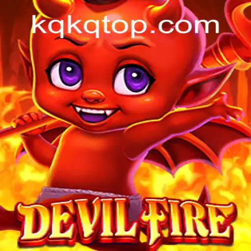 Exploring the Thrilling World of DevilFire and Its Connection to KQKQ A Plataforma de Apostas #1 do Brasil